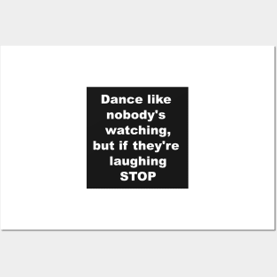 Dance like nobody's watching Posters and Art